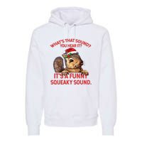 Its A Funny Squeaky Sound Christmas Squirrel Premium Hoodie