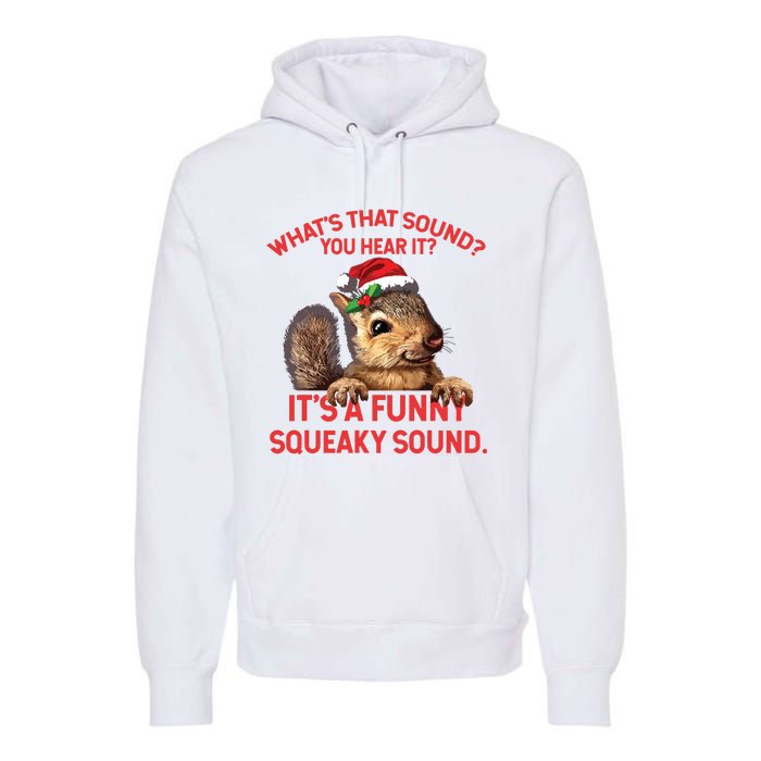 Its A Funny Squeaky Sound Christmas Squirrel Premium Hoodie