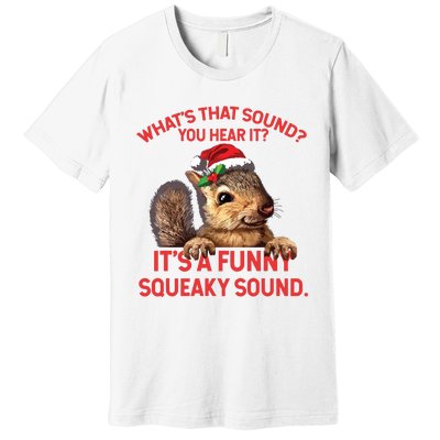 Its A Funny Squeaky Sound Christmas Squirrel Premium T-Shirt