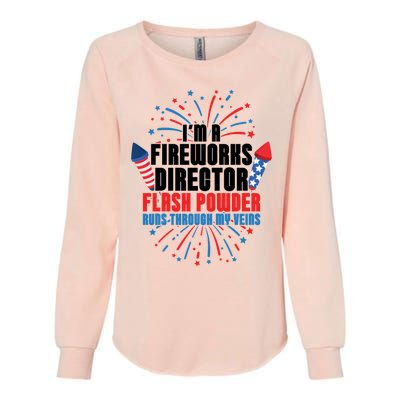 Im A Fireworks Director Power 4th Of July Meaningful Gift Womens California Wash Sweatshirt