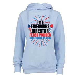 Im A Fireworks Director Power 4th Of July Meaningful Gift Womens Funnel Neck Pullover Hood