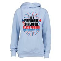 Im A Fireworks Director Power 4th Of July Meaningful Gift Womens Funnel Neck Pullover Hood