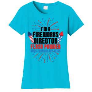 Im A Fireworks Director Power 4th Of July Meaningful Gift Women's T-Shirt