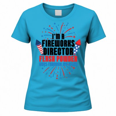 Im A Fireworks Director Power 4th Of July Meaningful Gift Women's T-Shirt