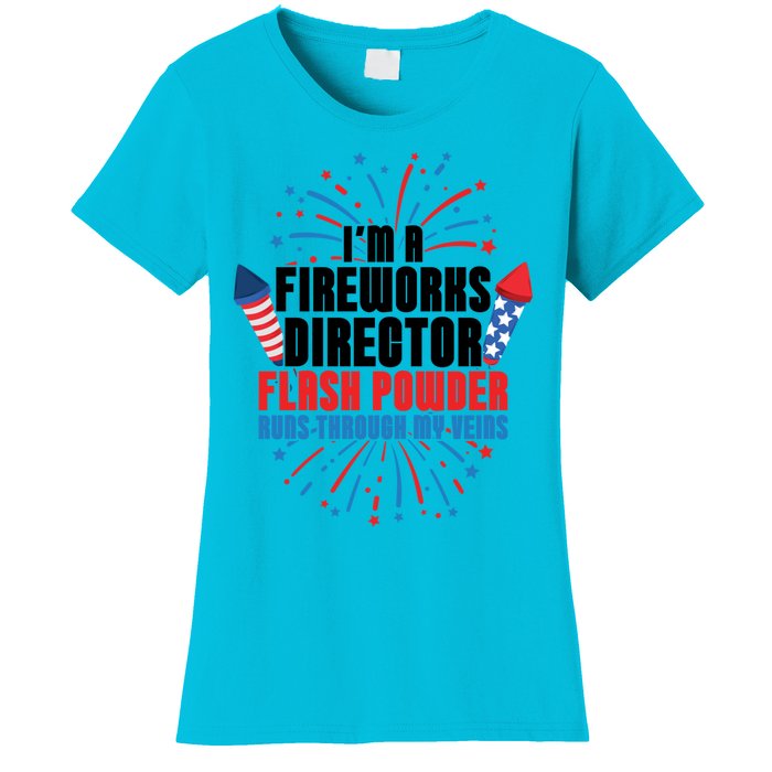 Im A Fireworks Director Power 4th Of July Meaningful Gift Women's T-Shirt