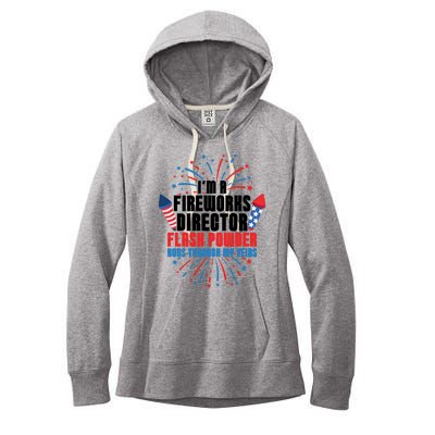 Im A Fireworks Director Power 4th Of July Meaningful Gift Women's Fleece Hoodie