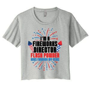 Im A Fireworks Director Power 4th Of July Meaningful Gift Women's Crop Top Tee