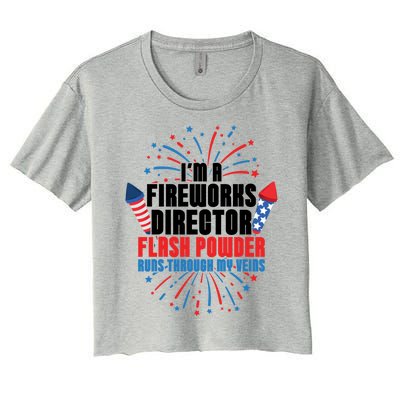 Im A Fireworks Director Power 4th Of July Meaningful Gift Women's Crop Top Tee