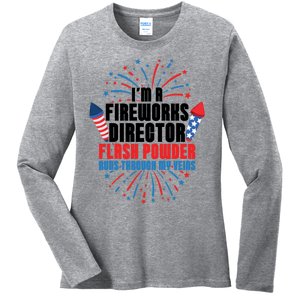 Im A Fireworks Director Power 4th Of July Meaningful Gift Ladies Long Sleeve Shirt