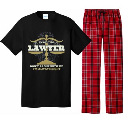 IM A Future Lawyer DonT Argue With Me IM Always Right Cool Gift Pajama Set