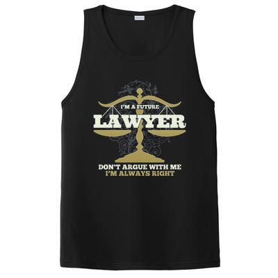 IM A Future Lawyer DonT Argue With Me IM Always Right Cool Gift PosiCharge Competitor Tank