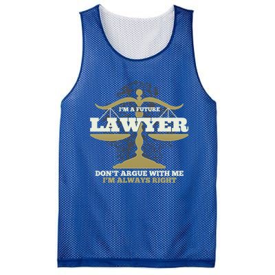 IM A Future Lawyer DonT Argue With Me IM Always Right Cool Gift Mesh Reversible Basketball Jersey Tank