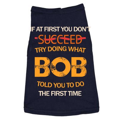 If At First You Dont Succeed Bob Funny Joke Told You Man Doggie Tank