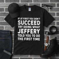 If At First You Dont Succeed Custom Name Personalized Text Tall T-Shirt
