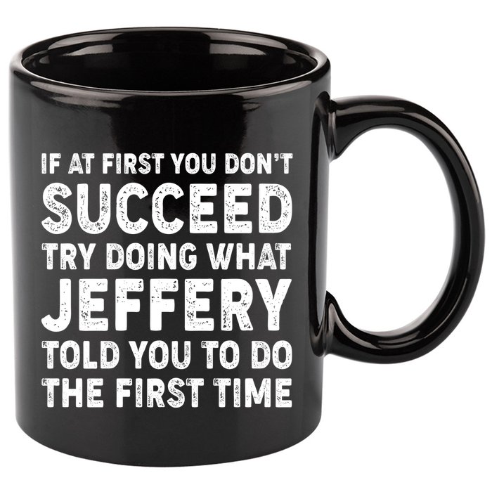 If At First You Dont Succeed Custom Name Personalized Text 11oz C Handle Ceramic Mug