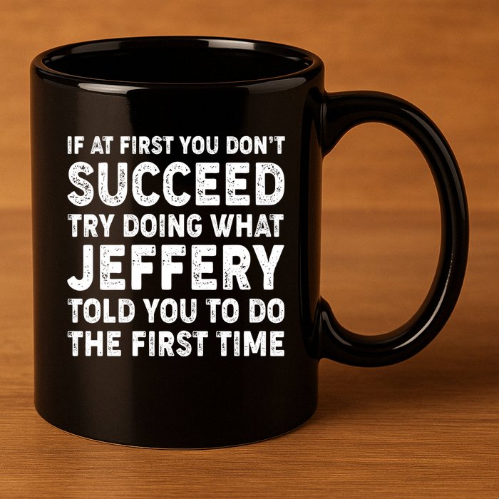 If At First You Dont Succeed Custom Name Personalized Text 11oz C Handle Ceramic Mug