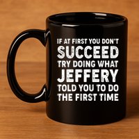 If At First You Dont Succeed Custom Name Personalized Text 11oz C Handle Ceramic Mug
