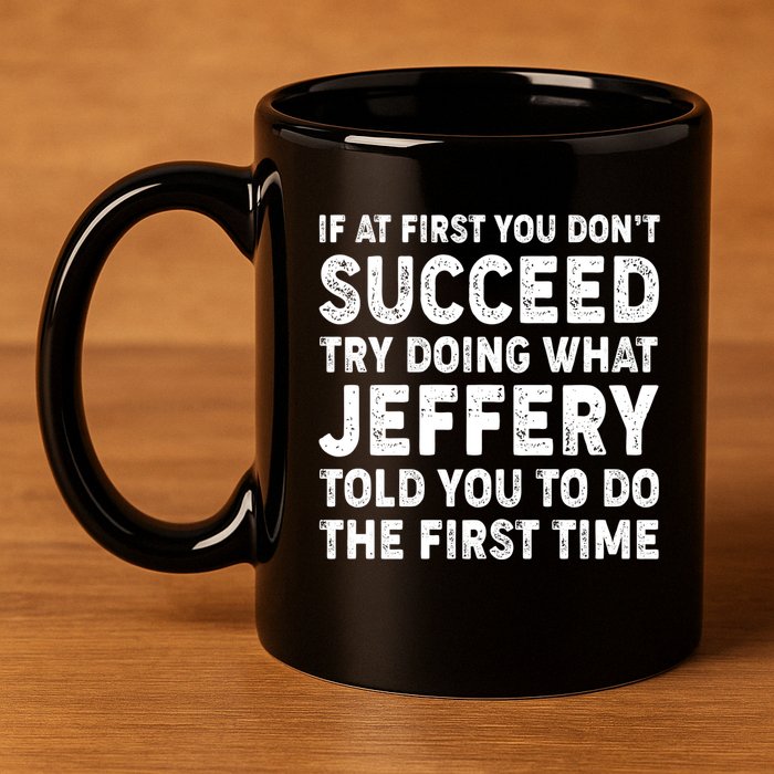 If At First You Dont Succeed Custom Name Personalized Text 11oz C Handle Ceramic Mug