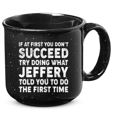 If At First You Dont Succeed Custom Name Personalized Text 15oz Campfire Ceramic Mug