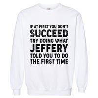 If At First You Dont Succeed Custom Name Personalized Text Garment-Dyed Sweatshirt