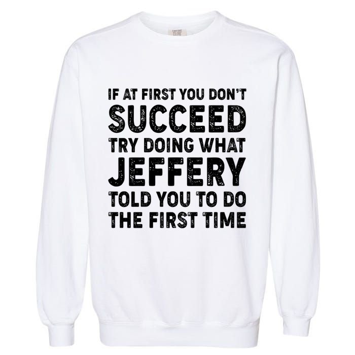 If At First You Dont Succeed Custom Name Personalized Text Garment-Dyed Sweatshirt