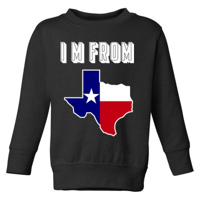 I Am From Texas Toddler Sweatshirt
