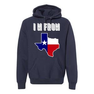 I Am From Texas Premium Hoodie