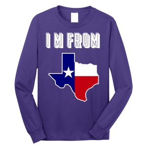 I Am From Texas Long Sleeve Shirt