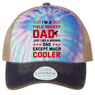 IM A Field Hockey Dad Like A Normal Dad Except Much Cooler Meaningful Gift Legacy Tie Dye Trucker Hat