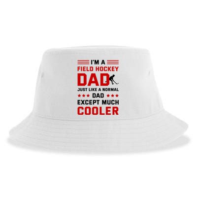 IM A Field Hockey Dad Like A Normal Dad Except Much Cooler Meaningful Gift Sustainable Bucket Hat