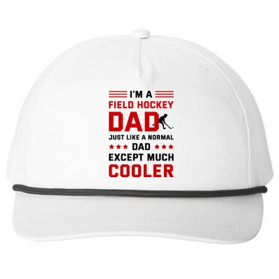 IM A Field Hockey Dad Like A Normal Dad Except Much Cooler Meaningful Gift Snapback Five-Panel Rope Hat