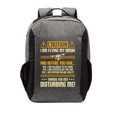 I Am Flying My Drone Drone Pilot Operator FAA Certified Vector Backpack