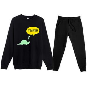 ItS Autism! Funny Dinosaur Autism Gift Premium Crewneck Sweatsuit Set