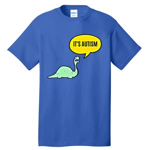 ItS Autism! Funny Dinosaur Autism Gift Tall T-Shirt