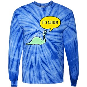 ItS Autism! Funny Dinosaur Autism Gift Tie-Dye Long Sleeve Shirt