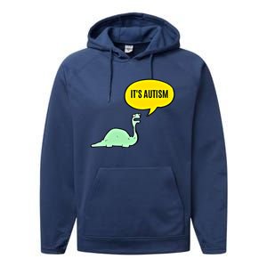 ItS Autism! Funny Dinosaur Autism Gift Performance Fleece Hoodie