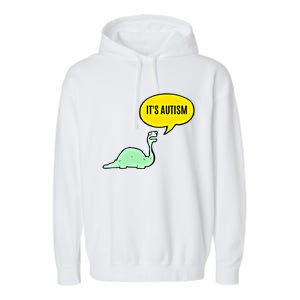 ItS Autism! Funny Dinosaur Autism Gift Garment-Dyed Fleece Hoodie