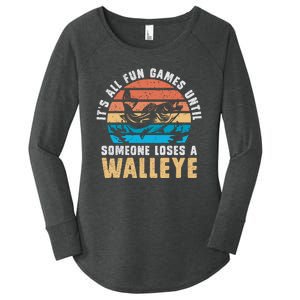 Its All Fun And Games Until Someone Loses A Walleye Fishing Women's Perfect Tri Tunic Long Sleeve Shirt