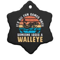 Its All Fun And Games Until Someone Loses A Walleye Fishing Ceramic Star Ornament