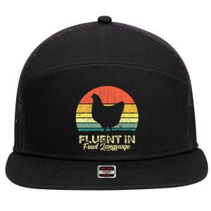 I Am Fluent In Fowl Language Foul Chicken Farm Farmer 7 Panel Mesh Trucker Snapback Hat