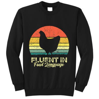 I Am Fluent In Fowl Language Foul Chicken Farm Farmer Sweatshirt