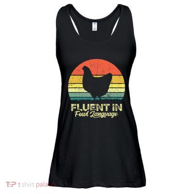 I Am Fluent In Fowl Language Foul Chicken Farm Farmer Ladies Essential Flowy Tank