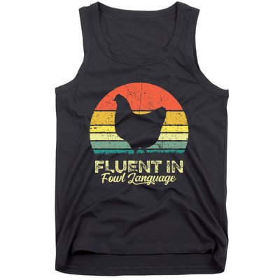 I Am Fluent In Fowl Language Foul Chicken Farm Farmer Tank Top