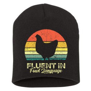 I Am Fluent In Fowl Language Foul Chicken Farm Farmer Short Acrylic Beanie