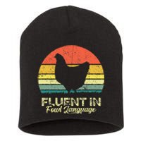 I Am Fluent In Fowl Language Foul Chicken Farm Farmer Short Acrylic Beanie