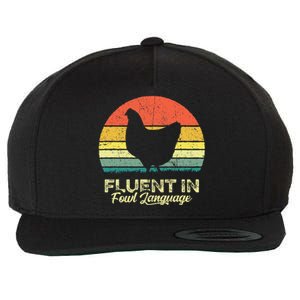 I Am Fluent In Fowl Language Foul Chicken Farm Farmer Wool Snapback Cap