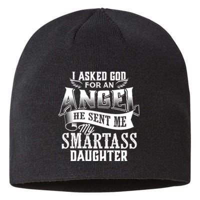 I Asked For An Angel God Sent Me A Smartass Daughter Sustainable Beanie