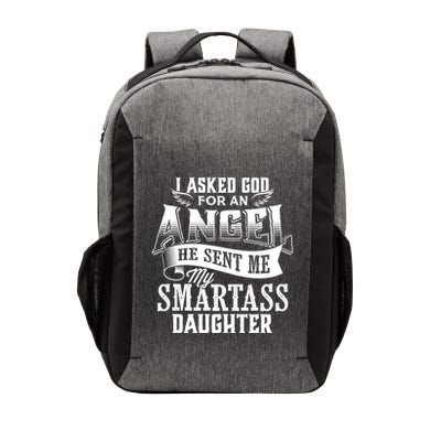 I Asked For An Angel God Sent Me A Smartass Daughter Vector Backpack