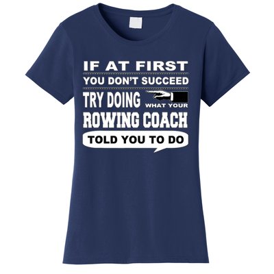 If at First You Don't Succeed Crew Rowing Coach Women's T-Shirt