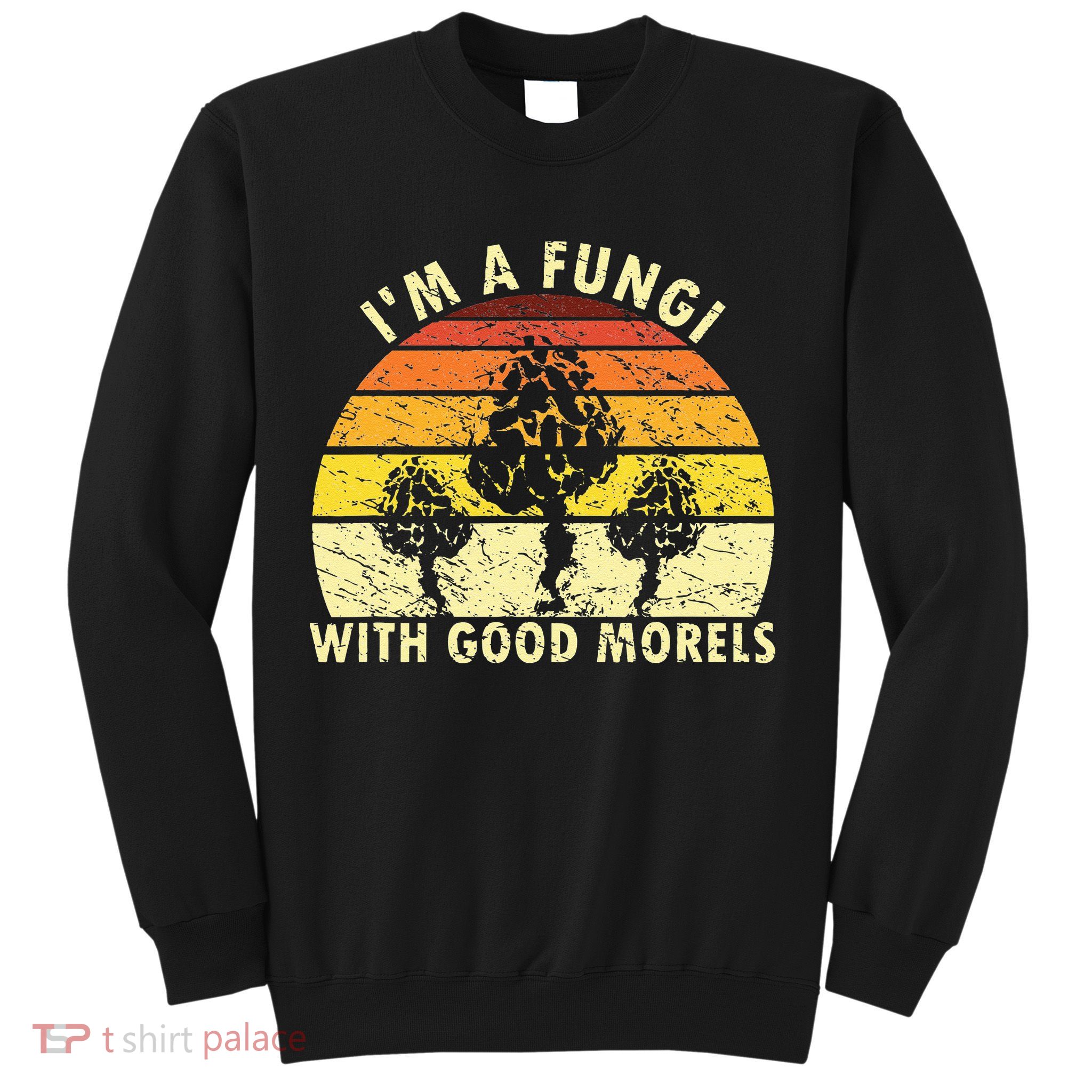 I'm A Fungi Funny Mushroom Foraging Retro FungiHunter Sweatshirt